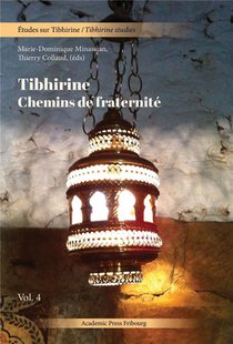 Tibhirine : Chemins De Fraternite 