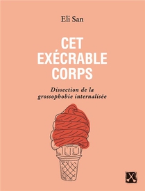 Cet Execrable Corps : Dissection De La Grossophobie Internalisee 