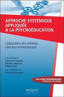 Approche Systemique Appliquee A La Psychoeducation ; L'adaptation Des Individus Dans Leur Environnement 