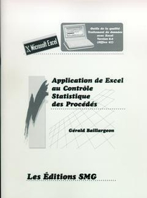 Application De Excel Au Controle Statistique Des Procedes (outils De La Qualite. Traitement De Donnees Avec Excel, Version 8.0 Office 97) + Cd-rom 