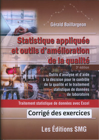 Statistique Appliquee Et Outils D'amelioration De La Qualite (3e Ed.) Corrige Des Exercices 