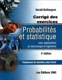 Probabilites Et Statistique Avec Applications En Technologie Et Ingenierie ; Traitement De Donnees Avec Excel (corrige Des Exercices) (3e Edition) 