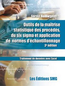 Outils De La Maitrise Statistique Des Procedes, Du Six Sigma Et Application De Normes D'echantillonnage (+ Brochure Synthese) 