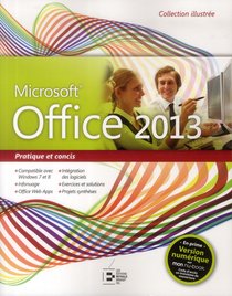 Office 2013 ; Pratique Et Concis 