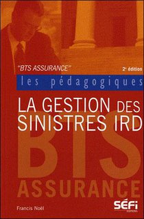 La Gestion Des Sinistres Ird En 60 Cas Pratiques (5e Edition) 