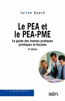 Le Pea Et Le Pea-pme : Le Guide Des Bonnes Pratiques Juridiques Et Fiscales (3e Edition) 
