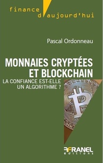 Monnaies Cryptees Et Blockchain : La Confiance Est-elle Un Algorithme? 
