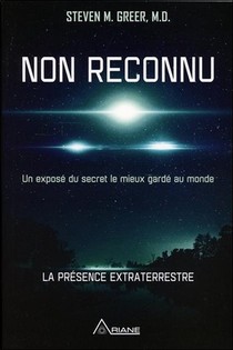 Non Reconnu ; Expose Du Secret Le Mieux Garde Au Monde : La Presence Extraterrestre 