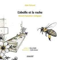 L'abeille Et La Ruche : Manuel D'apiculture Ecologique 