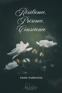 Resilience, Presence, Conscience 