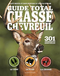 Guide Total Chasse Au Chevreuil ; 301 Techniques Essentielles 