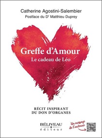 Greffe D'amour : Le Cadeau De Leo ; Recit Inspirant Du Don D'organes 