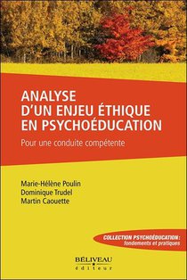 Analyse D'un Enjeu Ethique En Psychoeducation : Pour Une Conduite Competente 