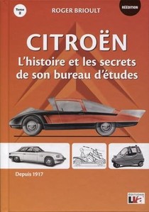 Citroen Tome 2 ; L'histoire Et Les Secrets De Son Bureau D'etudes (2e Edition) 