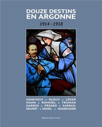 Douze Destins En Argonne ; 1914-1918 