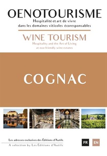 Oenotourisme Cognac : Hospitalite Et Art De Vivre Dans Les Domaines Viticoles Ecoresponsables 