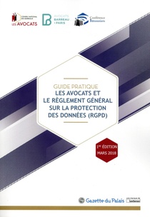 Guide Pratique : Les Avocats Et Le Reglement General Sur La Protection Des Donnees (rgpd) 