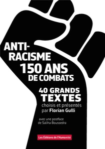 Antiracisme, 150 Ans De Combat, 40 Grands Textes 