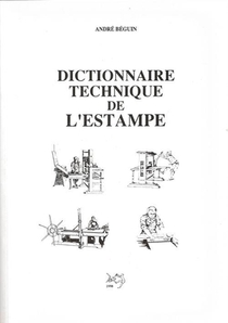 Dictionnaire Technique De L'estampe 