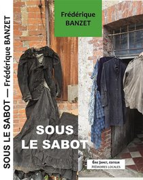 Sous Le Sabot : Lettres De La Vie Paysanne Sarthoise 1924-1925 