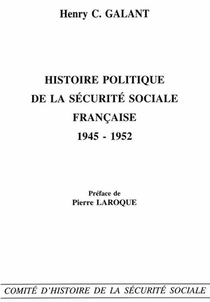 Histoire Politique De La Securite Sociale Francaise ; 1945-1952 