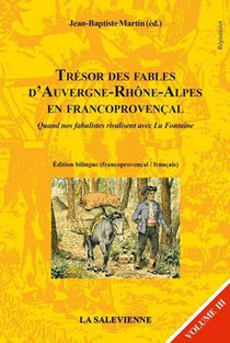 Tresor Des Fables D'auvergne-rhone-alpes En Franco-provencal T.3 : Quand Nos Fabulistes Rivalisent Avec La Fontaine 