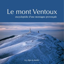 Le Mont Ventoux ; Encyclopedie D'une Montagne Provencale 