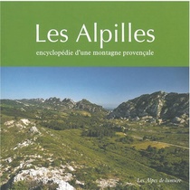Les Alpilles ; Encyclopedie D'une Montagne Provencale 