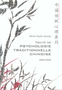 Traite De Psychologie Traditionnelle Chinoise - La Plus Ancienne Psychologie Du Monde 