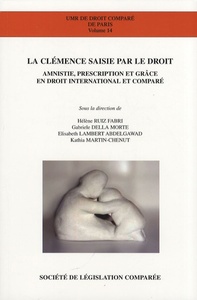 La Clemence Saisie Par Le Droit - Amnistie, Prescription Et Grace En Droit International Et Compare 