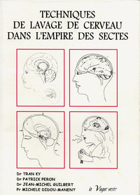 Techniques De Lavage De Cerveau Dans L Empire Des Sectes Histoire - Organisation - Socio-psychologi 