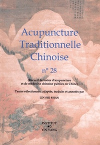 Acupuncture Traditionnelle Chinoise - T28 - Acupuncture Traditionnelle Chinoise - Recueil De Textes 