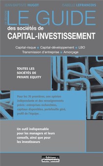 Le Guide Des Societes De Capital-investissement ; Toutes Les Societes De Private Equity 