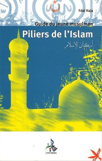 Piliers De L'islam, Guide Du Jeune Musulman 