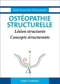 Osteopathie Structurelle ; Lesion Structuree ; Concepts Structurants 