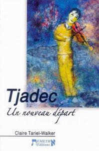 Tjadec, Un Nouveau Depart 