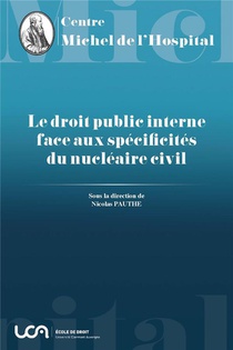 Le Droit Public Interne Face Aux Specificites Du Nucleaire Civil T.18 