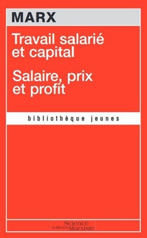 Travail Salarie Et Capital ; Salaire, Prix Et Profit 