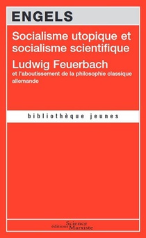 Socialisme Utopique Et Socialisme Scientifique ; Ludwig Feuerbach Et L'aboutissement De La Philosophie Classique Allemande 