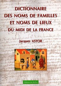 Dictionnaire Des Noms De Famille Et Noms De Lieux Du Midi De La France (edition 2021) 