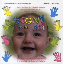 Signe Avec Moi ; La Langue Gestuelle Des Sourds A La Portee De Tous Les Bebes 