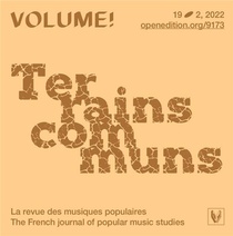 Volume ! N.19/2 : Terrains Communs ; Ethnomusicologie Et Popular Music Studies 