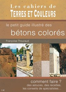 Le Petit Guide Illustre Des Betons Colores 