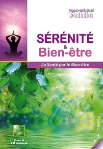 Serenite & Bien-etre - La Sante Par Le Bien-etre 
