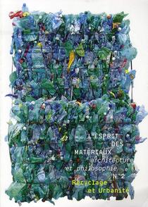 L'esprit Des Materiaux T.2 ; Recyclage Et Urbanite 