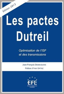 Les Pactes Dutreil ; Optimisation De L'isf Et Des Transmissions (edition 2013) 