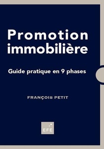 Promotion Immobiliere ; Guide Pratique En 9 Phases (2e Edition) 