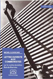 Lettre Ouverte Aux Communistes. Sur La Contre-revolution Liberale Libertaire 