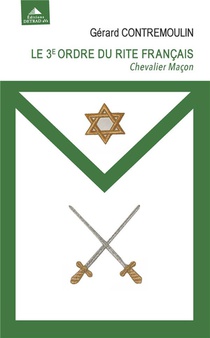 Le 3eme Ordre Du Rite Francais : Chevalier Macon 