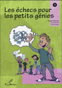 Les Echecs Pour Les Petits Genies T.1 